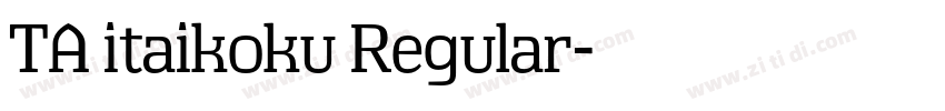TA itaikoku Regular字体转换 TA itaikoku Regular字体转换